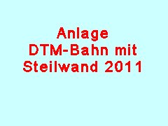 dtmbahn_mit_steilwand_2011