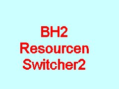 BH2ResourcenSwitcher2